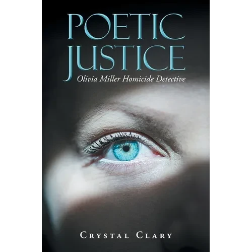 Poetic Justice: Olivia Miller Homicide Detective - Paperback