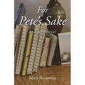 For Pete's Sake: and mine too! - Paperback