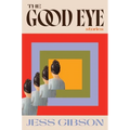 The Good Eye - Hardcover