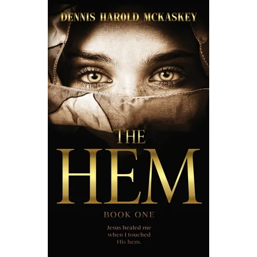 The Hem: Jesus healed me when I touched His hem.