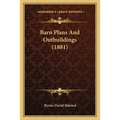 Barn Plans And Outbuildings (1881) - Paperback