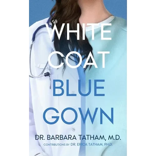 White Coat Blue Gown - Hardcover
