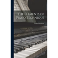 The Elements of Piano Technique - Hardcover