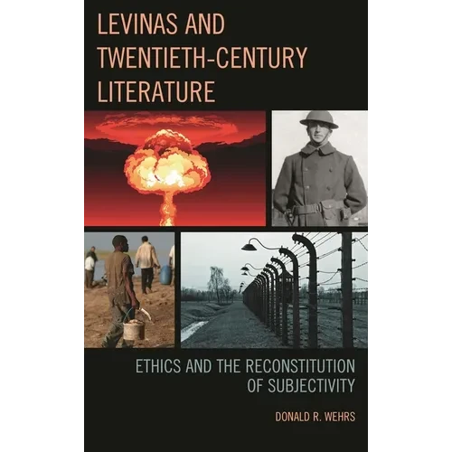 Levinas and Twentieth-Century Literature: Ethics and the Reconstitution of Subjectivity - Paperback