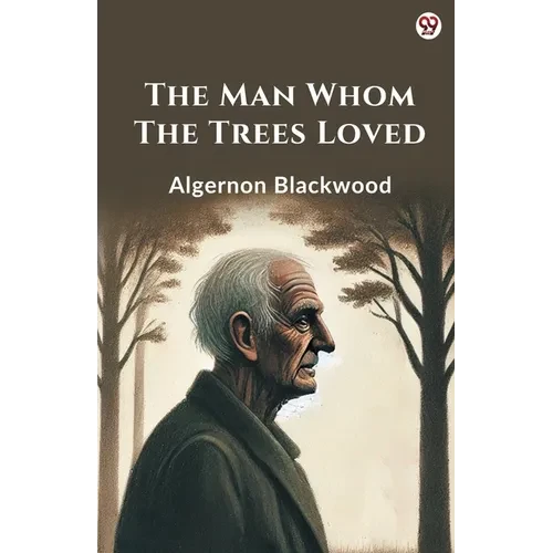 The Man Whom The Trees Loved - Paperback