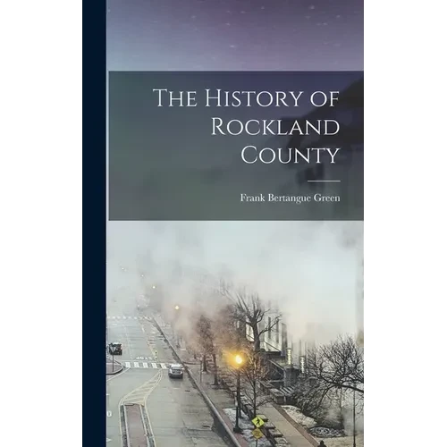 The History of Rockland County - Hardcover