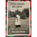 This Leaves Me Okay: Race, Legacy, and Letters From My Grandmother - Hardcover