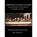 Rudolf Steiner on Leonardo's Last Supper: The Connection of Jesus, the Cosmic Christ, and the 12 Disciples, to the Zodiac - Hardcover
