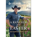 A Rancher for Easter: An Uplifting Inspirational Romance - Mass Market Paperbound
