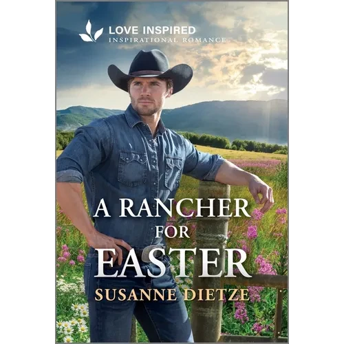 A Rancher for Easter: An Uplifting Inspirational Romance - Mass Market Paperbound