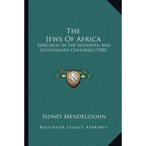 The Jews Of Africa: Especially In The Sixteenth And Seventeenth Centuries (1920) - Paperback