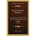 Gunn's Domestic Medicine: Or Poor Man's Friend, In The Hours Of Affliction, Pain And Sickness (1835) - Hardcover
