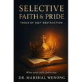 Selective Faith & Pride: Tools of Self-Destruction - Paperback
