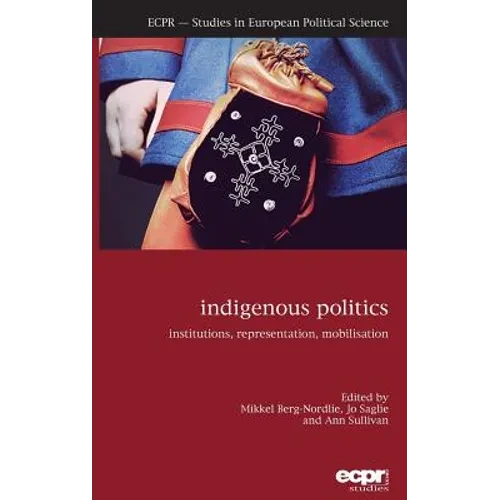 Indigenous Politics: Institutions, Representation, Mobilisation - Hardcover