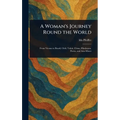 A Woman's Journey Round the World - Hardcover