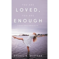 You Are Loved, You Are Enough: A Memoir about embracing life - Hardcover