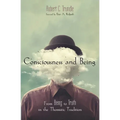 Consciousness and Being: From Being to Truth in the Thomistic Tradition - Paperback