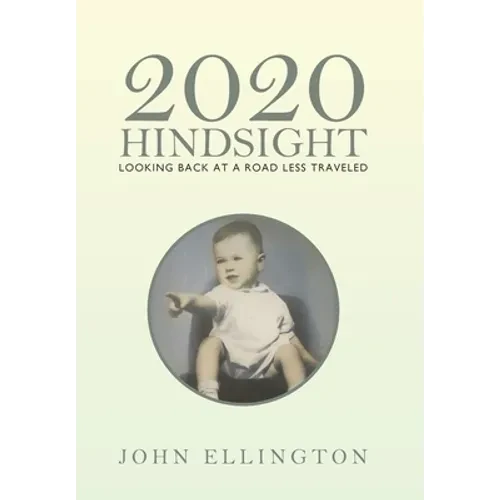 2020 Hindsight: Looking Back at a Road Less Traveled - Hardcover