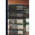 The Strang Genealogy: Descendants Of Daniel Streing, Of New Rochelle, New York, With Special Records Of The Purdy, Ganung, Kissam, Sackett, - Paperback