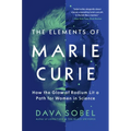 The Elements of Marie Curie: How the Glow of Radium Lit a Path for Women in Science - Paperback