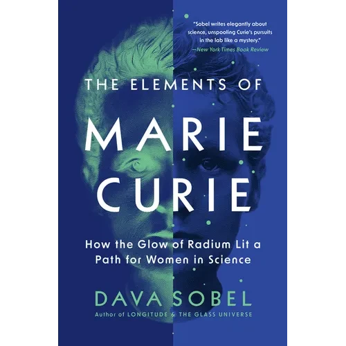 The Elements of Marie Curie: How the Glow of Radium Lit a Path for Women in Science - Paperback