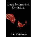 Love Among the Chickens - Paperback