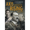 Axis Rising: The Beginner's Guide to The Second World War - Hardcover