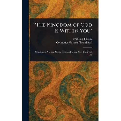 "The Kingdom of God Is Within You" - Hardcover