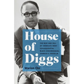 House of Diggs: The Rise and Fall of America's Most Consequential Black Congressman, Charles C. Diggs Jr. - Hardcover
