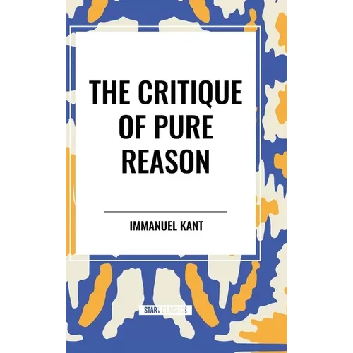The Critique of Pure Reason - Hardcover