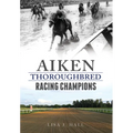 Aiken Thoroughbred Racing Champions