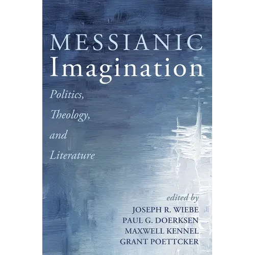 Messianic Imagination: Politics, Theology, and Literature - Hardcover