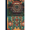 The Social Organization of the Tewa of New Mexico - Hardcover