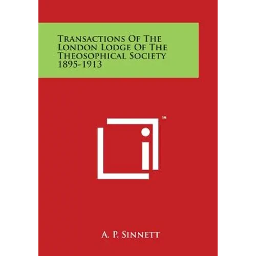 Transactions of the London Lodge of the Theosophical Society 1895-1913 - Paperback