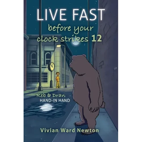 Live Fast Before Your Clock Strikes 12: Reb & Dran Hand-in Hand - Paperback