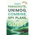 Sander's Parachute, Unimog, Combine, Spy Plane, and Guest - Paperback