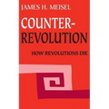 Counterrevolution: How Revolutions Die - Paperback