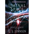 Liminal Space: Shadows & Light Book One - Hardcover