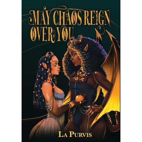 May Chaos Reign Over You - Hardcover