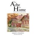 The Ache for Home: Stories and Sermons of Family and Place - Paperback