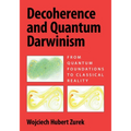 Decoherence and Quantum Darwinism: From Quantum Foundations to Classical Reality - Paperback