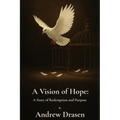 A Vision of Hope: A Story of Redemption and Purpose - Paperback
