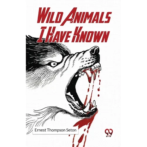Wild Animals I Have Known - Paperback