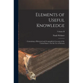 Elements of Useful Knowledge: : Containing a Historical and Geographical Account of the United States: For the Use of Schools; Volume II - Paperback