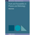 Truth and Traceability in Physics and Metrology - Hardcover