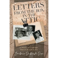Letters from the Box in the Attic: A Story of Courage, Survival and Love - Paperback
