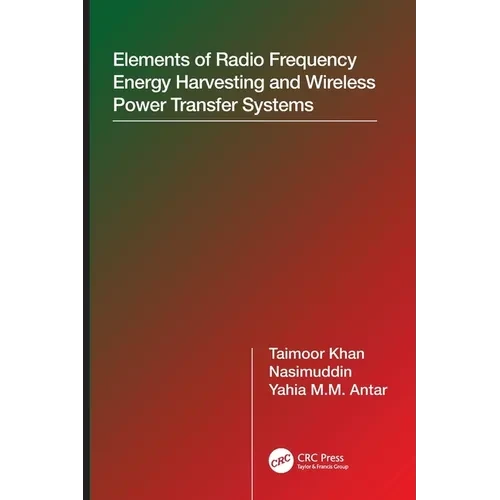 Elements of Radio Frequency Energy Harvesting and Wireless Power Transfer Systems - Paperback