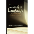 Living in Language: The Literary Word at Work in the World - Hardcover