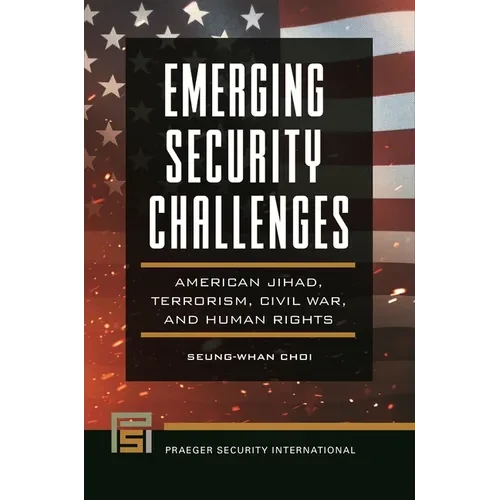 Emerging Security Challenges: American Jihad, Terrorism, Civil War, and Human Rights - Paperback