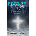 Escape Midnight: From Tragedy to Triumph - Hardcover